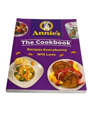 Annies The Cookbook Quick & Easy Family Recipes Kids Cooking Book New